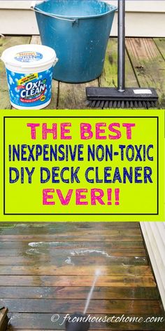 the best expensive non - toxic diy deck cleaner ever is on sale