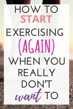 the words how to start exercising again against a photo of a woman's legs