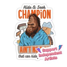 a sticker with an image of a man holding a hammer and the words, hide & seek champion