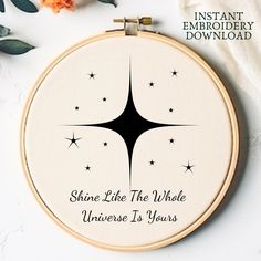 a cross stitch pattern with the words shine like the whole universe in yours