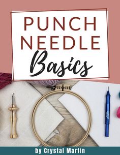 the words punch needle basics on top of an image of yarn, crochet hooks and