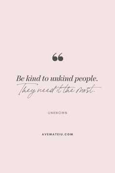 a quote that says, be kind to not mind people