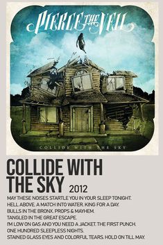 a poster with the words collide with the sky in front of an old house