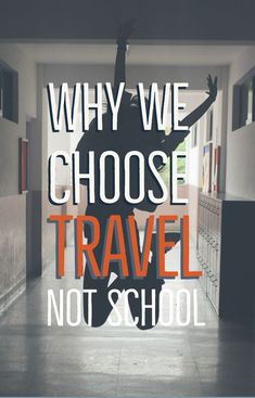 a person jumping up into the air with their arms in the air and text that reads, why we choose travel not school