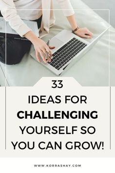 33 ideas for challenging yourself so you can grow! How to challenge yourself in 2025 to grow!