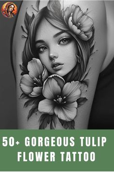 a woman's thigh with flowers on it and the words 50 gorgeous tulip flower tattoo