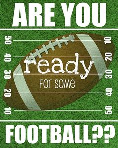 a football poster with the words are you ready for some football? on green grass