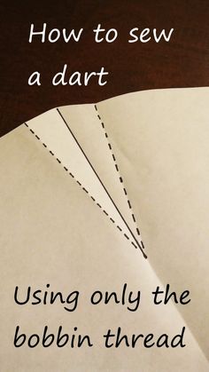 how to sew a dart using only the bobbin thread on this paper is easy