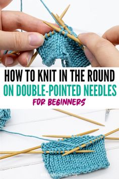 two pictures showing how to knit in the round on double - pointed needles for beginners