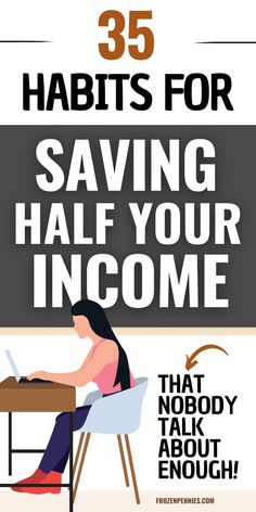 a woman sitting at a desk on her laptop with the words 35 habits for saving half your