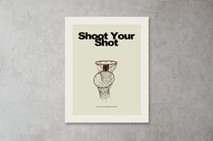 a poster with the words shoot your shot on it