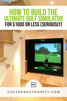 a golf simulator with the title how to build the ultimate simulator for $ 100 or less seriously