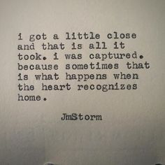 an old typewriter with the words i got a little close and that is all it took