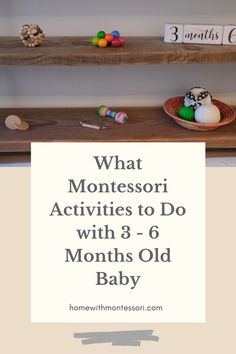 what montessori activities to do with 3 - 6 months old baby