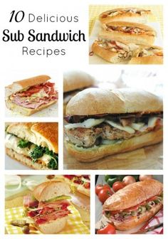 various sandwiches are shown with the words 10 delicious sub sandwich recipes