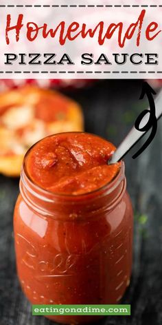 homemade pizza sauce in a glass jar with a spoon on the side and text overlay that reads homemade pizza sauce