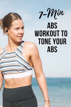 a woman walking on the beach with text overlay that reads, 7 min abs workout to tone your abs