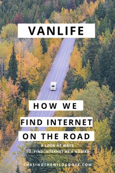 an aerial view of a road surrounded by trees with the words vanlife how we find internet on the road