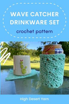 two crocheted cups sitting on top of a table with the words wave catcher drinkware set