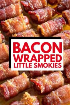 bacon wrapped little smokies on a plate with the words bacon wrapped little smokies