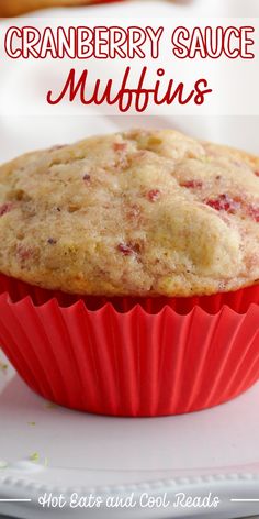 cranberry sauce muffins on a plate with text overlay that reads, cranberry sauce muffins hot eats and cool treats