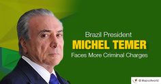 Brazil President Michel Temer faces more criminal charges  #MichelTemer #Brazil #News Digital World, Geography