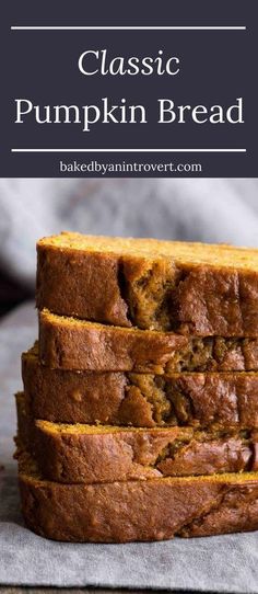 pumpkin bread stacked on top of each other with text overlay that reads classic pumpkin bread