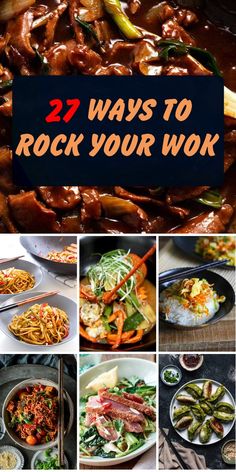 many different pictures with the words 27 ways to rock your wok in orange letters