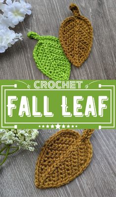 the crochet fall leaf pattern is shown on a wooden surface with flowers and leaves