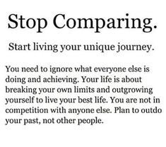 an advertisement with the words stop comparing start living your unique journey you need to ignore what everyone else is doing and achieving