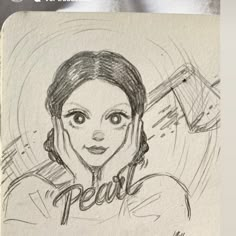 a drawing of a girl with her hand on her face and the word pearl above her head