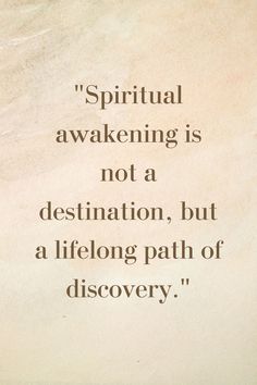 a quote on the side of a wall that says,'spirital awakeing is not a destination, but a lifelong path of discovery