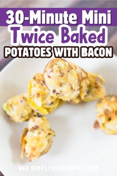 mini twice baked potatoes with bacon on a white plate and text overlay reads 30 minute mini twice baked potatoes with bacon