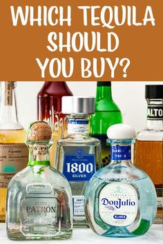 bottles of alcohol are shown with the words which tequila should you buy? on it