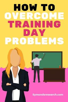 a woman standing in front of a blackboard with the words how to overcome training day problems