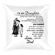 a white pillow with the words to my daughter and an image of a man holding a child