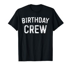 PRICES MAY VARY. Perfect Birthday Gift Idea for Men / Women / Kids - Birthday Crew Shirt. Funny group present for dad, brother, sister, husband, boyfriend, son, boy, girl, uncle, girlfriend, mom, mother, family, friends born. It is time to party and celebrate birthday! Humor Saying Vintage Birthday Crew TShirt. Complete your collection of bday accessories for him her (team hat, decorations, cake topper, banner, matching squad outfit, sign, props set, balloons, apparel, charms, crown, mug cup) wi Themed Crew Neck Shirt For Birthday, Personalized Crew Neck Birthday Shirt, Burthday Crew Shirts, Personalized Crew Neck T-shirt For Birthday, Birthday Crew Cruise Shirts, Squad Outfits, Presents For Dad, Mens Workout Clothes, Vintage Birthday