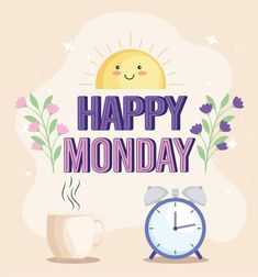 a cup of coffee and an alarm clock with the words happy monday