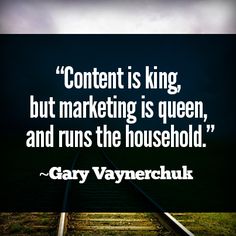 a train track with the words content is king, but marketing is queen and runs the household