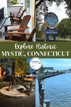 a collage of photos with the words explore historic mystic, conectut