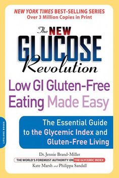 Buy the book The New Glucose Revolution Low GI Gluten-Free Eating Made Easy: The Essential Guide to the Glycemic Index and Gluten-Free Living by jennie brand-miller,kate marsh,philippa sandall at Indigo Glucose Revolution, Low Gi Diet, Kate Marsh, Gi Diet, Banana Diet, Stomach Fat Loss, Low Gi Foods, Low Glycemic Diet, Banana Drinks