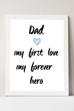 a white framed print with the words dad my first love and a heart on it