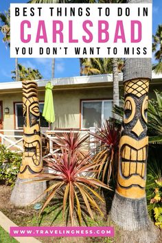 two tiki statues with the words best things to do in carlsbad you don't want to miss