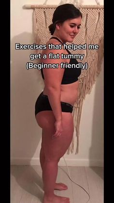 a woman standing in front of a wall with the words exercise that helped me to get a flat tummy beginner friendly