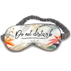 **New In Packaging** Do Not Disturb I'm Disturbed Enough Already - Sleep Mask From Smart Ass & Sass By Hang Accessories Adjustable Sleep Mask With Floral Pattern And Adorably Snarky Slogan Printed On It! Sleep The Sh*Tty Stress Away, Wake Up And Act Like You’ve Been Given A New Day! This Satin Eye Mask Will Have You Counting Sheep In An Instant. Get Those 8 Hours In, You Deserve It. Mask Measurements: 8"W X 4"H 14.25" Elastic Band From Smartass & Sass New To Poshmark? Use Code Clmvenus When Sign Sleep Eye Mask Pattern, It Mask, Satin Eye Mask, Face Shield Masks, Winter Face Mask, Winter Face, Counting Sheep, Silk Sleep Mask, Cocktail Jewelry