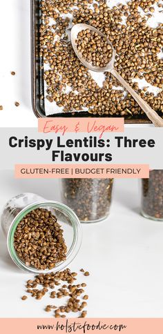 two jars filled with brown lentils and the words crispy lentils three flavors gluten - free budget friendly