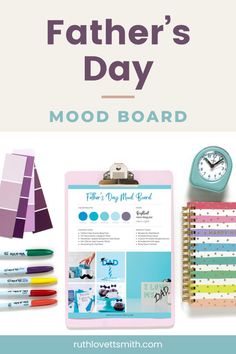 the father's day mood board is shown with markers, pens and pencils