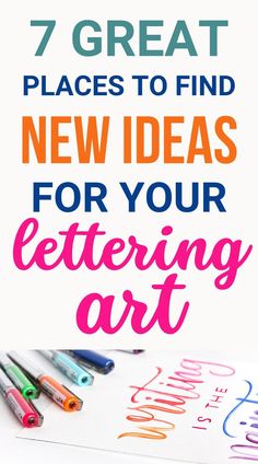 the words 7 great places to find new ideas for your lettering art