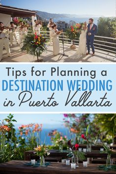 a couple getting married at their destination wedding in puerto vallanta, mexico with the caption tips for planning a destination wedding in puerto vallanta