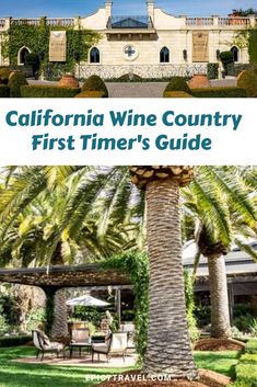 the california wine country first time's guide with palm trees and chairs in front